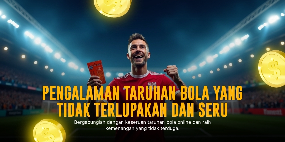 Strategi Jitu Taruhan Bola yang Bikin Kamu Menang Terus